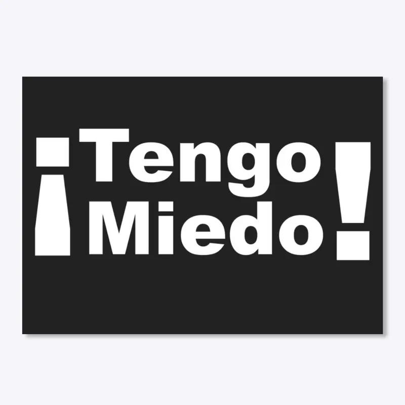 ¡Tengo Miedo!